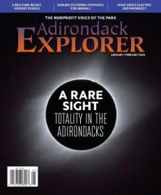 Adirondack Explorer - January - February 2024