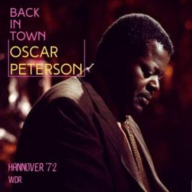 Oscar Peterson - Back In Town (Live Hannover '72) (2023) [16Bit-44.1kHz] FLAC [PMEDIA] ⭐️