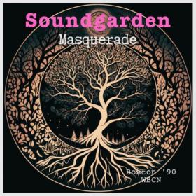 Soundgarden - Masquerade (Live Boston '90) (2023) [16Bit-44.1kHz] FLAC [PMEDIA] ⭐️