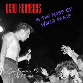 Dead Kennedys - In The Name Of World Peace (Live San FraNCISco '80) (2022) [16Bit-44.1kHz] FLAC [PMEDIA] ⭐️