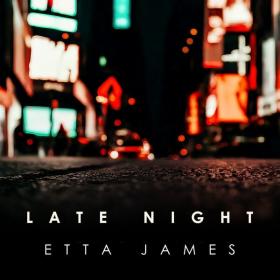 Etta James - Late Night Etta James (2024 Soul) [Flac 16-44]