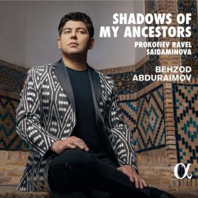 Behzod Abduraimov - Shadows of My Ancestors (2024) [24Bit-96kHz] FLAC [PMEDIA] ⭐️