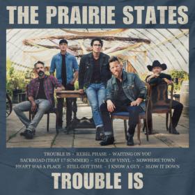 The Prairie States - Trouble Is (2024) [24Bit-48kHz] FLAC [PMEDIA] ⭐️