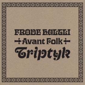 (2023) Frode Haltli - Avant Folk Triptyk [FLAC]