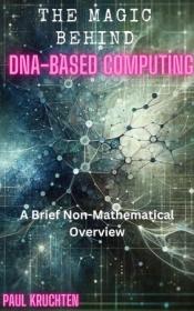 The Magic Behind DNA-Based Computing