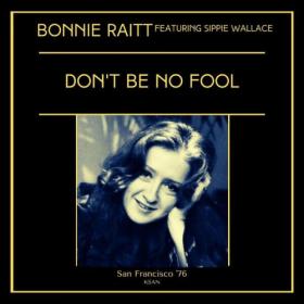 Bonnie Raitt - Don't Be No Fool (Live San FraNCISco '76) (2023) [16Bit-44.1kHz] FLAC [PMEDIA] ⭐️