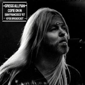 Gregg Allman - Come On In (Live San FraNCISco '87) (2022) [16Bit-44.1kHz] FLAC [PMEDIA] ⭐️