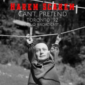 Harem Scarem - Can't Pretend (Live Toronto '92) (2022) [16Bit-44.1kHz] FLAC [PMEDIA] ⭐️