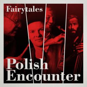 Marek Konarski - Polish Encounter - Fairytales - 2024 - WEB FLAC 16BITS 44 1KHZ-EICHBAUM