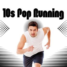 Various Artists - 10s Pop Running (2024) Mp3 320kbps [PMEDIA] ⭐️