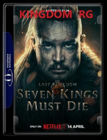 The Last Kingdom Seven Kings Must Die 023 1080p WEB-DL HEVC x265 10-Bit DD5-1 M-Subs KINGDOM RG