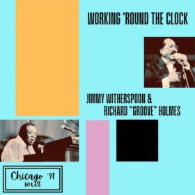 Jimmy Witherspoon - Working 'Round The Clock (Live Chicago '91) (2023) [16Bit-44.1kHz] FLAC [PMEDIA] ⭐️