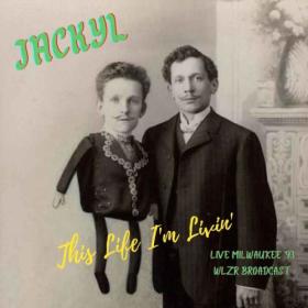 Jackyl - This Life I'm Livin' (Live Milwaukee '93) (2022) [16Bit-44.1kHz] FLAC [PMEDIA] ⭐️