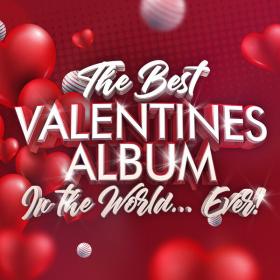 Various Artists - The Best Valentines Album In The World   Ever! (2024) Mp3 320kbps [PMEDIA] ⭐️