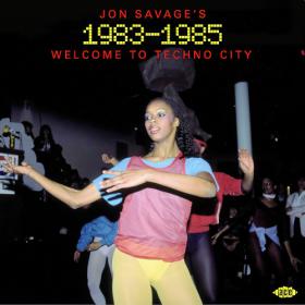 Various Artists - Jon Savage's 1983-1985 Welcome to Techno City (2024) Mp3 320kbps [PMEDIA] ⭐️