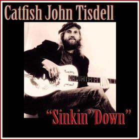 Catfish John Tisdell - Sinkin' Down - 2024 - WEB FLAC 16BITS 44 1KHZ-EICHBAUM