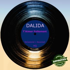 Dalida - T'aimer Follement (Remastered + Reworked) - [Hi-Res]- 2024- WEB FLAC 24BIT   44 1khz-EICHBAUM