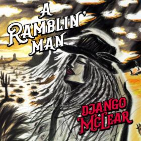 Django McLear - A Ramblin' Man - 2024 - WEB FLAC 16BITS 44 1KHZ-EICHBAUM