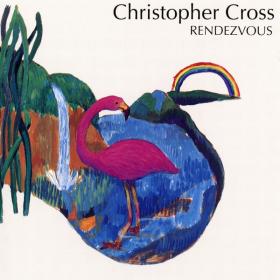 Christopher Cross - Rendezvous (1993 Pop Rock) [Flac 16-44]