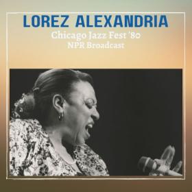 Lorez Alexandria - Chicago Jazz Fest '80 (Live NPR Broadcast) (2022) [16Bit-44.1kHz] FLAC [PMEDIA] ⭐️