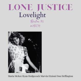 Lone Justice - Lovelight (Live Boston '85) (2023) [16Bit-44.1kHz] FLAC [PMEDIA] ⭐️