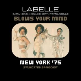 Labelle - Blows Your Mind (Live New York '75) (2023) [16Bit-44.1kHz] FLAC [PMEDIA] ⭐️