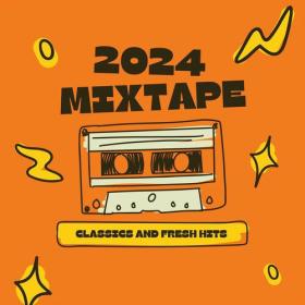 Various Artists - Mixtape 2024- Classics and Fresh Hits (2024) Mp3 320kbps [PMEDIA] ⭐️
