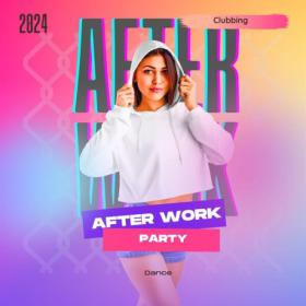 Various Artists - After Work Party- 2024- Dance- Clubbing (2024) Mp3 320kbps [PMEDIA] ⭐️