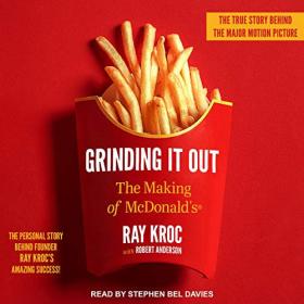 Ray Kroc - 2018 - Grinding It Out (Business)