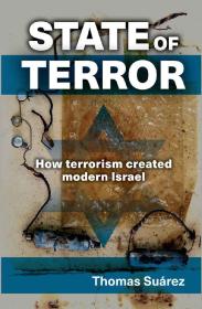 State of Terror How Terrorism Created Modern Israel