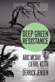 Deep Green Resistance Strategy to Save the Planet