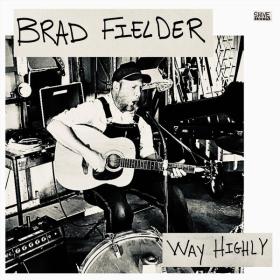 Brad Fielder - Way Highly - 2024 - WEB FLAC 16BITS 44 1KHZ-EICHBAUM