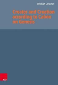 [ CourseWikia com ] Creator and Creation According to Calvin on Genesis (Reformed Historical Theology, 64)