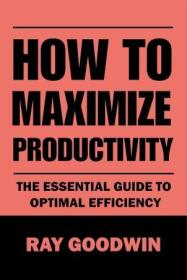 [ CourseWikia com ] How To Maximize Productivity - The Essential Guide to Optimal Efficiency