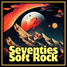 VA - Seventies Soft Rock - 2024 - WEB FLAC 16BITS 44 1KHZ-EICHBAUM