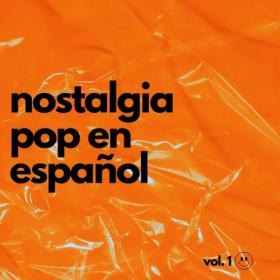 Various Artists - Nostalgia pop en español Vol  1 (2024) Mp3 320kbps [PMEDIA] ⭐️