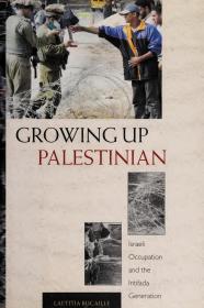 Growing Up Palestinian Israeli Occupation and the Intifada Generation
