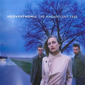 Hooverphonic - The Magnificent Tree (France Bonus) (2001 Trip-Hop) [Flac 16-44]