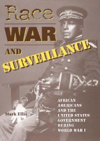 Race War and Surveillance  African Americans and the United States Government During World War