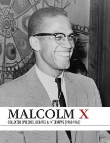Malcolm X  Collected Speeches, Debates & Interviews