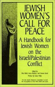 Jewish Womens Call for Peace A Handbook for Jewish Women on the Israeli Palestinian Conflict