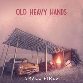 Old Heavy Hands - Small Fires - 2024 - WEB FLAC 16BITS 44 1KHZ-EICHBAUM