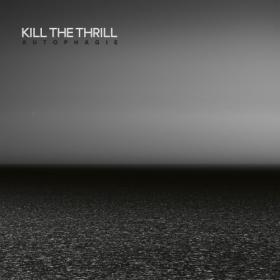 Kill the Thrill - Autophagie (2024) [24Bit-48kHz] FLAC [PMEDIA] ⭐️