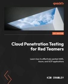 Cloud Penetration Testing for Red Teamers - Learn how to effectively pentest AWS, Azure, and GCP applications (True EPUB)
