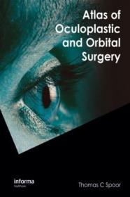 Atlas of Oculoplastic and Orbital Surgery by Thomas C  Spoor