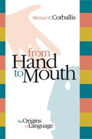 From Hand to Mouth - The Origins of Language