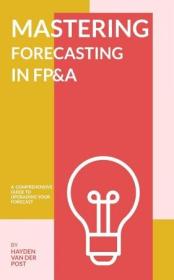 Mastering Forecasting in FP&A - A Comprehensive Guide