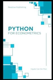 Python for Econometrics - Bridging Data Science and Economic Analysis - A comprehensive guide to Python for Econometrics