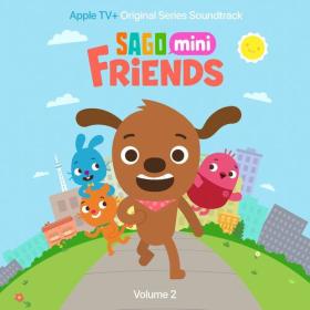 Sago Mini Friends - Sago Mini Friends, Vol  2 (Apple Original Series Soundtrack) (2024) Mp3 320kbps [PMEDIA] ⭐️