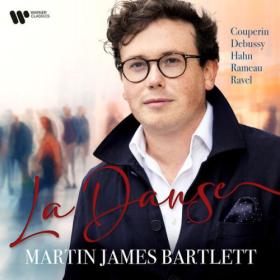 Martin James Bartlett - La Danse (2024) [24Bit-192kHz] FLAC [PMEDIA] ⭐️